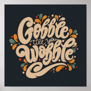 Gobble Till You Wobble Poster