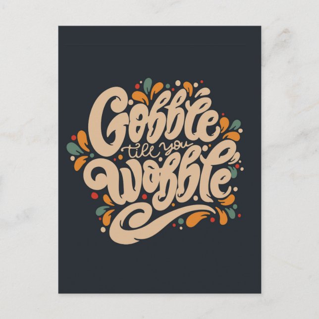 Gobble Till You Wobble Postkarte (Vorderseite)