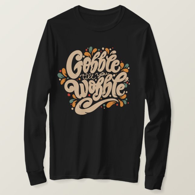 Gobble Till You Wobble T-Shirt (Design vorne)