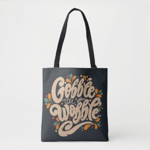 Gobble Till You Wobble Tasche