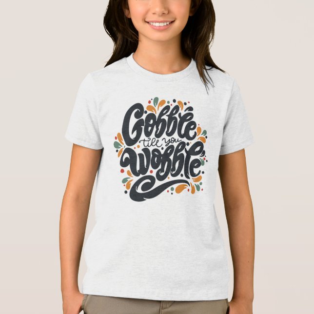 Gobble Till You Wobble Tri-Blend Shirt (Vorderseite)