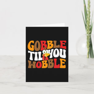 Gobble Till You Wobble Truthahn Retro Herbst Danke Karte