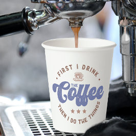 Gobelets En Papier D'Abord Je Bois Le Café Sarcastique Drôle Citation