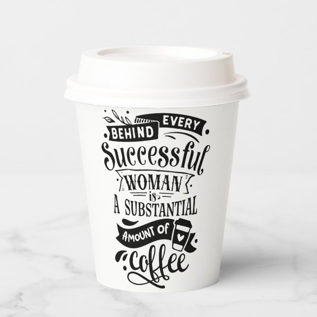 Gobelets En Papier Derrière Chaque Femme Réussie Est Le Café (Recto)