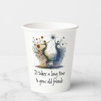 Gobelets En Papier Il faut du temps pour développer de vieux amis