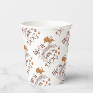 Gobelets En Papier La vie est meilleure avec un chien citation drôle