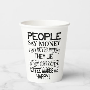 Gobelets En Papier Les gens disent que l’argent ne peut pas acheter l