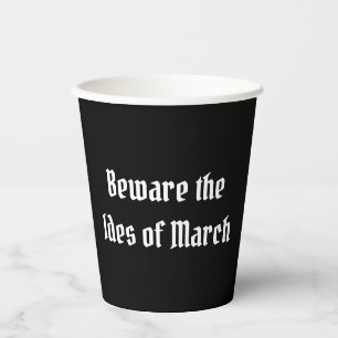 Gobelets En Papier Méfiez-vous des Ides de mars