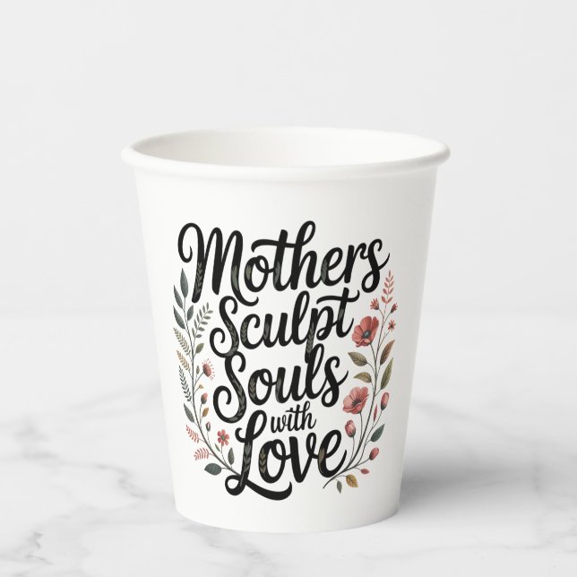 Gobelets En Papier Mothers Sculpt Souls With Love (Recto)