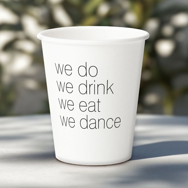 Gobelets En Papier Nous Buvons Danser Manger - Mariage moderne (Custom Paper Cups for a Wedding or Anniversary Celebration)