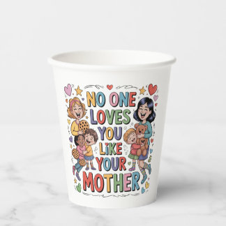 Gobelets En Papier Personne ne vous aime comme votre mère