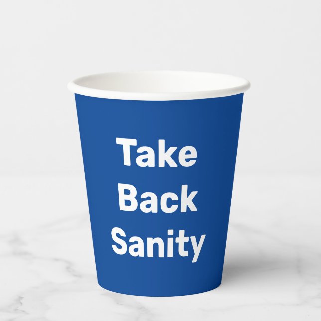 Gobelets En Papier Take Back Sanity (Recto)