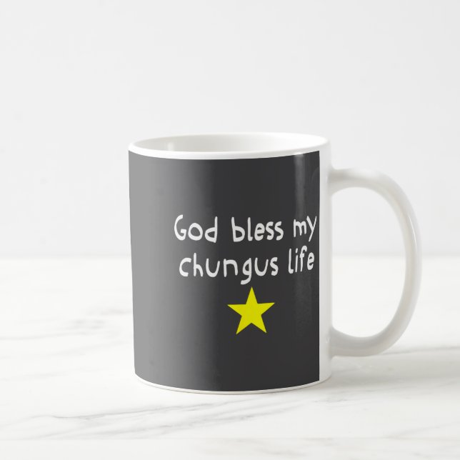God Bless My Chungus Life, Funny Brainrot Meme Gen Kaffeetasse (Rechts)