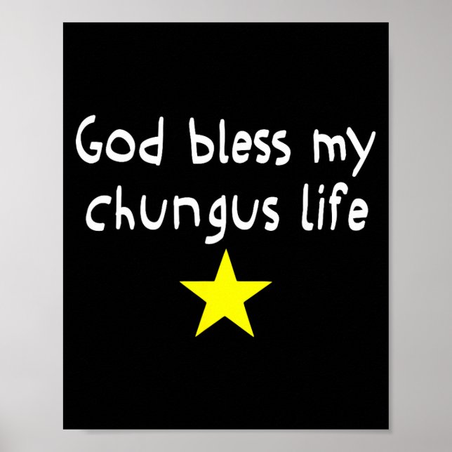 God Bless My Chungus Life, Funny Brainrot Meme Gen Poster (Vorne)