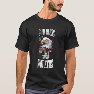 God Bless Union Workers Teamster Fair Labor Patrio T-Shirt