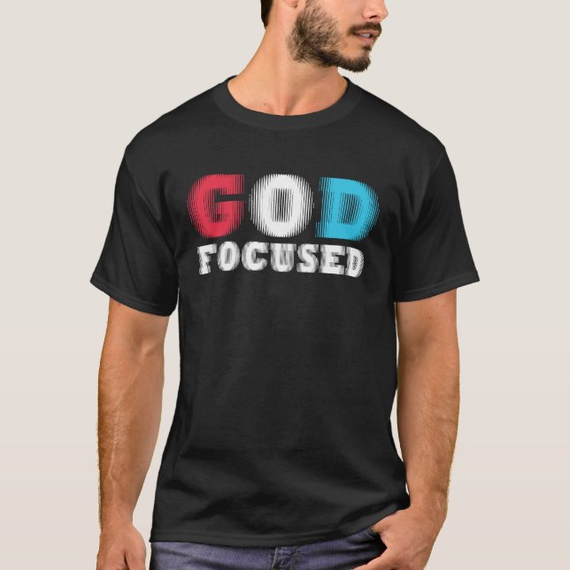 God Focused Awesome Christian Faith Graphic Wear S T-Shirt (Vorderseite)