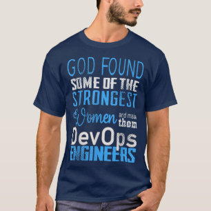God Found Some of The Strongest Women and made The T-Shirt