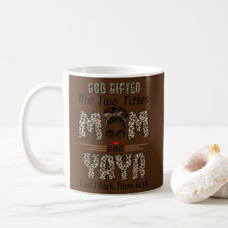 God Gifted Me Two Titles Mom Yaya Leopard Wink Kaffeetasse