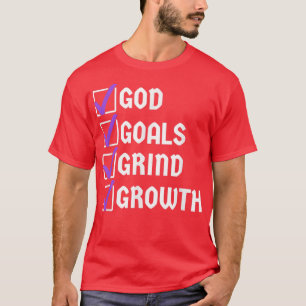God Goals Grind Growth Motivation Hustle Entrepren T-Shirt