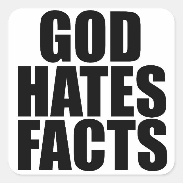 GOD HATES FACTS QUADRATISCHER AUFKLEBER (Vorderseite)