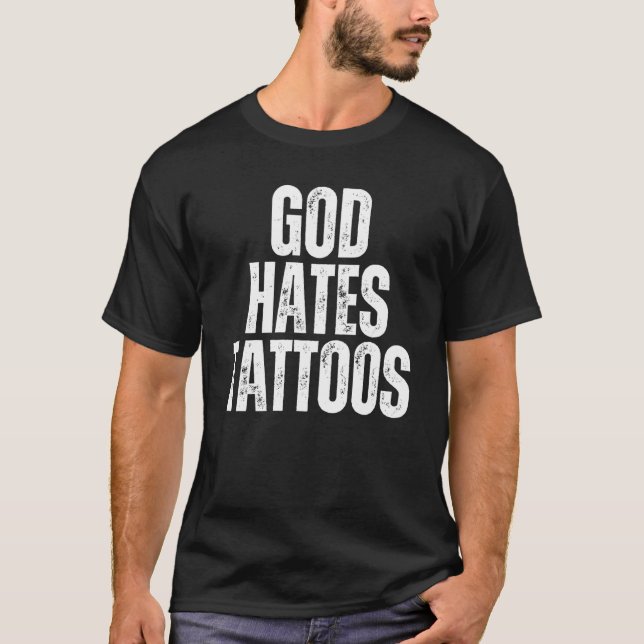 God Hates Tattoos Tattooing Anti Tattoo T-Shirt (Vorderseite)