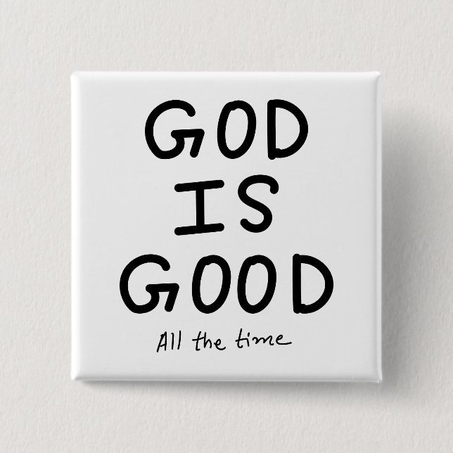 God is good all the time button (Vorderseite)