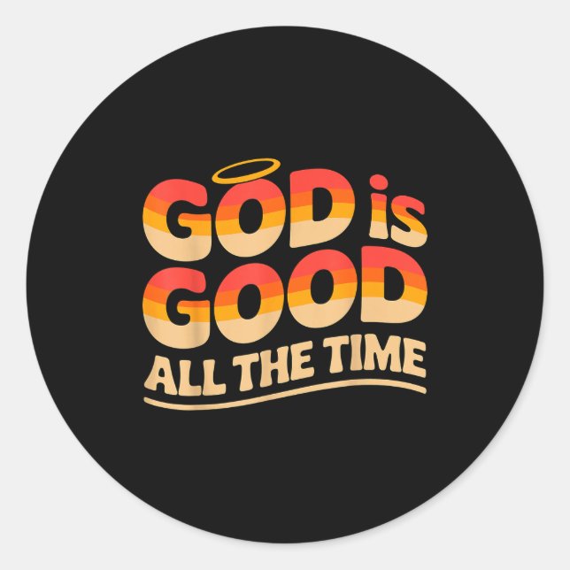 God Is Good All The Time Christian  Runder Aufkleber (Vorderseite)