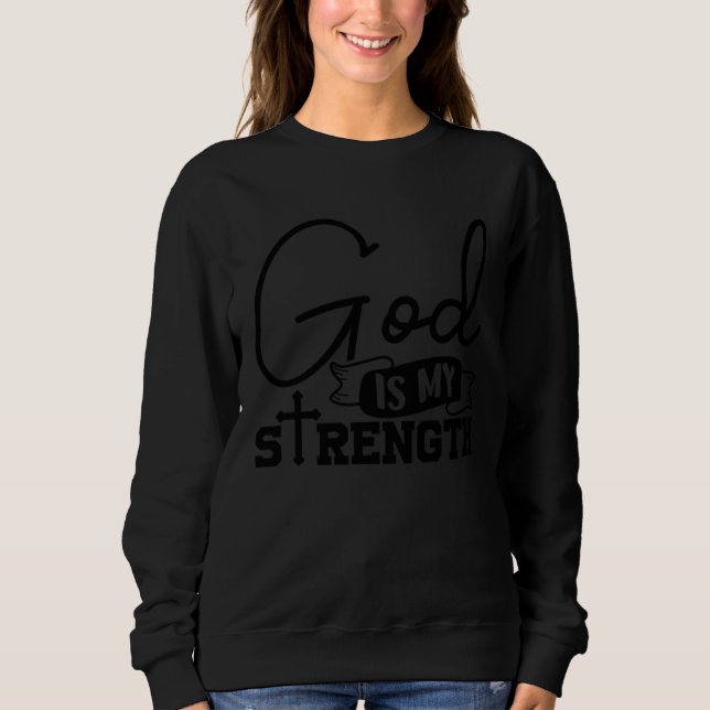 God Is My Strength  Bible Verse  Psalm 287  1 Sweatshirt (Vorderseite)