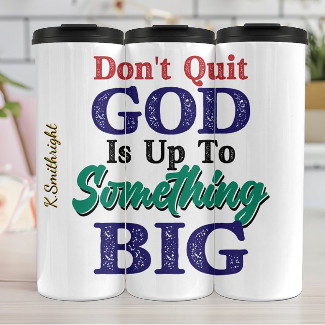 God Is Up To Something Big Thermosbecher (Von Creator hochgeladen)