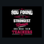 God Made Teachers Hilarious Profession Design Poster<br><div class="desc">God Made Teachers Hilarious Profession Design is an ideal gift for Birthdays, Christmas, Valentine's Day, or any special occasions. The best surprise gift for your favorite teacher, math teacher, english teacher, science teacher, music teacher, PE teacher, history teacher, future teacher, secondary education student, aspiring teacher, mentor, adviser, frustrated teacher, educator,...</div>
