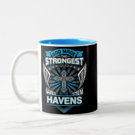 God Made The Strongest And Named Them Havens Zweifarbige Tasse