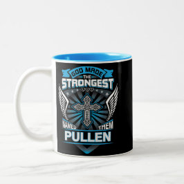 God Made The Strongest And Named Them Pullen Zweifarbige Tasse
