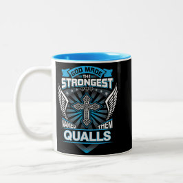 God Made The Strongest And Named Them Qualls Zweifarbige Tasse