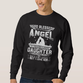 God Meured Me With An Angel My Freaking Awesome D Sweatshirt
