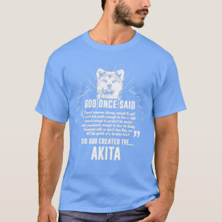 God Once Said Akita Lover T-Shirt