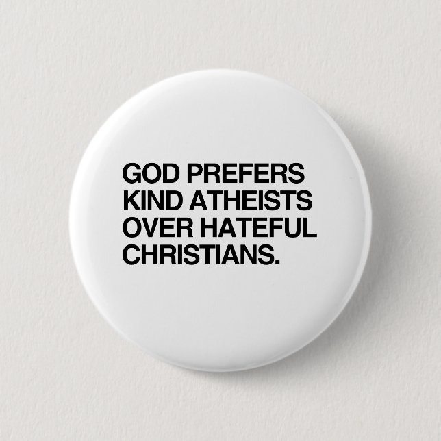 GOD PRÄFERS KIND ATHEISTS BUTTON (Vorderseite)