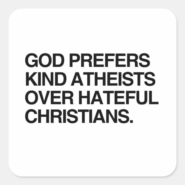 GOD PRÄFERS KIND ATHEISTS QUADRATISCHER AUFKLEBER (Vorderseite)
