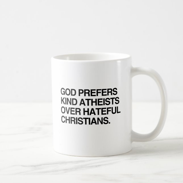 GOD PREFERS KIND ATHEISTS.png Kaffeetasse (Rechts)