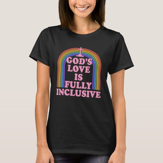God s Love Is Fully Inclusive Christian LGBTQ Ally T-Shirt (Vorderseite)