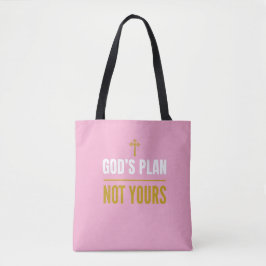 God’s Plan, Not Yours – Tasche