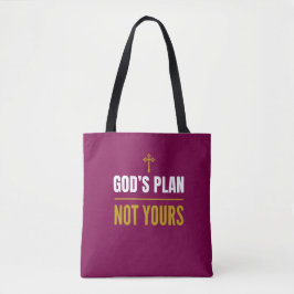 God’s Plan, Not Yours – Tasche