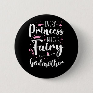 Godmutter Jede Prinzessin braucht eine leidenschaf Button