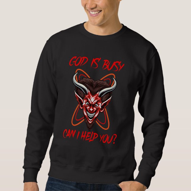 God's Busy Can I Help You Satan Devil Sarcasm Occu Sweatshirt (Vorderseite)