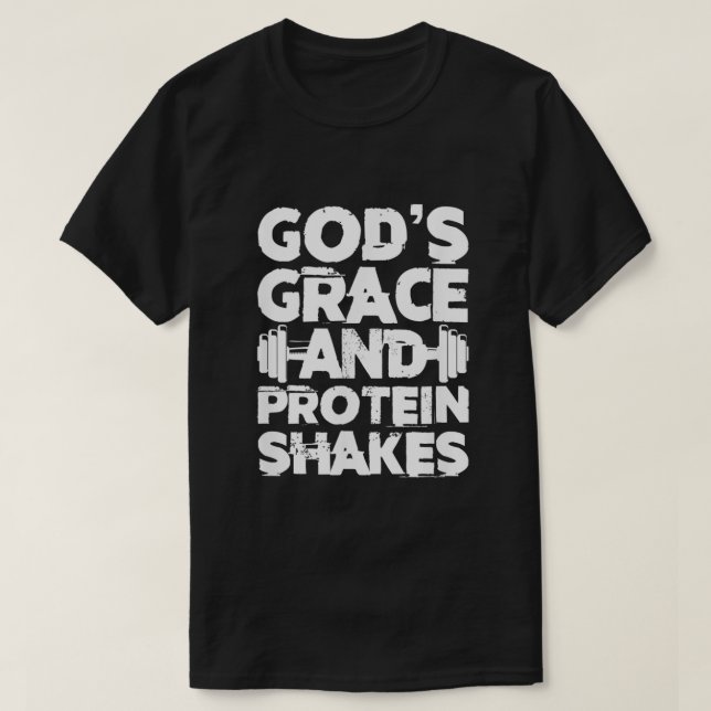 Gods Grade and Protein Shakes Bodybuilding Gym Fit T-Shirt (Design vorne)