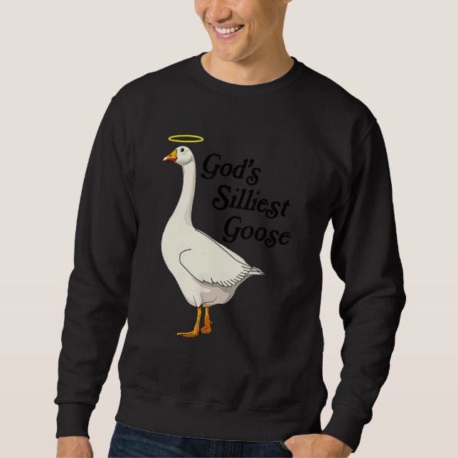 God's Silliest Goose Funny Duck Lovers_2 Sweatshirt (Vorderseite)