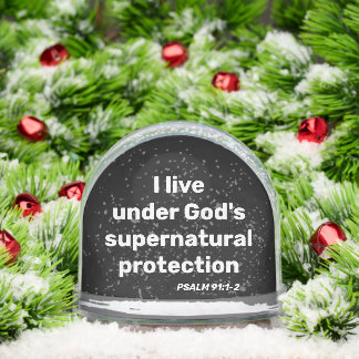 God's supernatural protection Psalm 91: 1-2 bible Schneekugeln