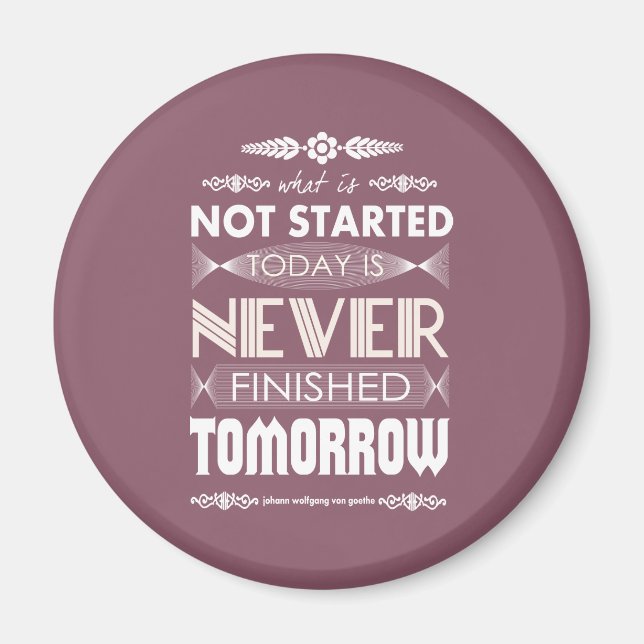 Goethe nicht gestartet heute nie fertig morgen magnet (Vorne)