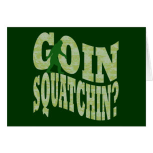 Goin Squatchin? Text & grüne Camouflage