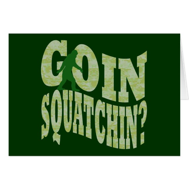 Goin Squatchin? Text & grüne Camouflage (Vorderseite (Horizontal))