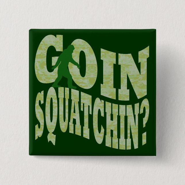 Goin Squatchin? Text & grüne Camouflage Button (Vorderseite)